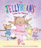 The Jellybeans Love to Dance | Laura Joffe Numeroff, Nate Evans, Abrams