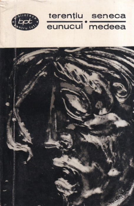 Terentiu, Seneca - Eunucul. Medeea