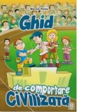 Ghid de comportare civilizata (clasele I-IV)