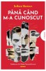 P&acirc;nă c&acirc;nd m-a cunoscut - Julian Barnes - Roman, Beletristică