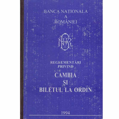 Banca Nationala a Romaniei - Reglementari privind cambia si biletul de ordine - 133506 foto