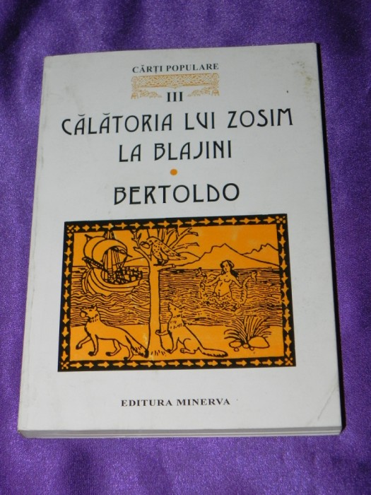 Carti populare III - Calatoria lui Zosim la blajini. Bertoldo editie critica