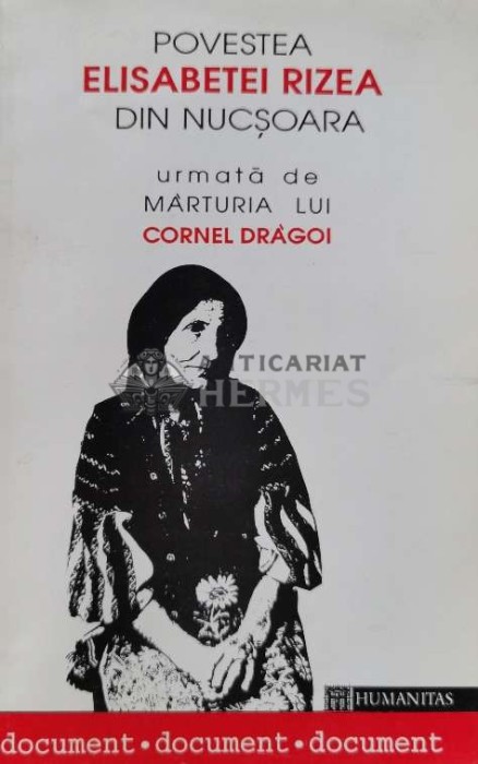 Povestea Elisabetei Rizea din Nucsoara. Marturia lui Cornel Dragoi - 1993 (B65)