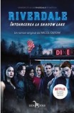 Cumpara ieftin Riverdale. Intoarcerea la Shadow Lake. Volumul 2/Micol Ostow, Corint
