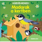H&uacute;zd &eacute;s mondd! - Madarak a kertben - H&aacute;romszorosan kih&uacute;zhat&oacute; f&uuml;lekkel
