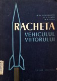 Racheta. Vehicului viitorului - M. N. Dorobantu