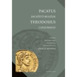 Pacatus dicső&iacute;tő besz&eacute;de Theodosius cs&aacute;sz&aacute;rhoz