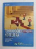 Tehnologie Hoteliera, Front Office, Daniela Stanciulescu, Mihai Rajnita, Mihail Acatrinei,
