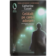 Celalalt pe care-l adoram &ndash; Catherine Cusset