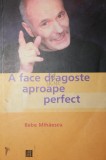 A FACE DRAGOSTE APROAPE PERFECT, Humanitas