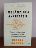 Judson Brewer - Imblanzirea anxietatii