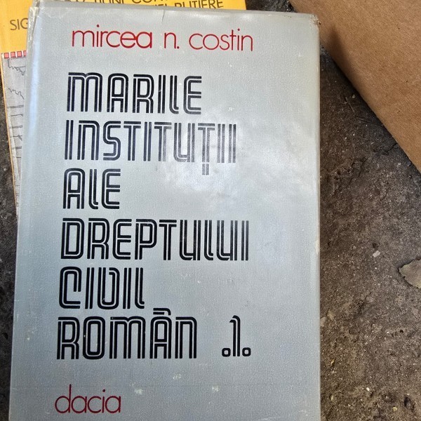 Marile institutii ale dreptului civil roman Vol 1 - Mircea Costin