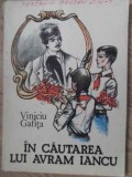 In Cautarea Lui Avram Iancu - Viniciu Gafita, Editura Ion Creanga 1989, Carte Povesti Copii, 108 Pagini
