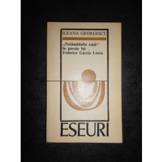 ILEANA GEORGESCU - NETAMADUITA RANA. IN POEZIA LUI FEDERICO GARCIA LORCA. ESEURI