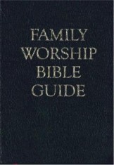 Family Worship Bible Guide - Bonded Leather Gift Edition