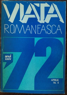 VIATA ROMANEASCA NR. 4/1972 (160 pag.: Paul Georgescu/Radu Tudoran/Maria Banus/Ieronim Serbu/Ion Barbu/Horia Robeanu/Emil Manu/M.Nitescu+) foto