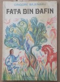 (C540) GRIGORE BAJENARU - FATA DIN DAFIN