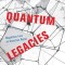 Quantum Legacies: Dispatches from an Uncertain World