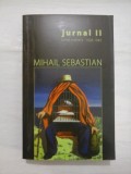 JURNALUL II * Jurnal indirect 1926-1945 - MIHAIL SEBASTIAN