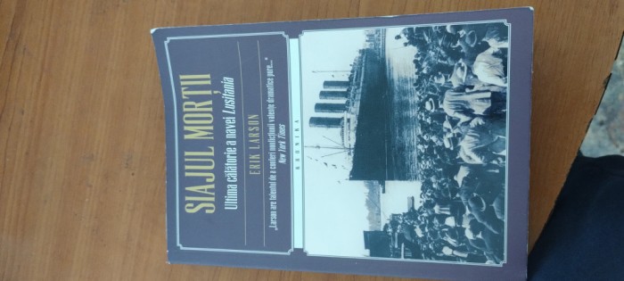 ERIK LARSON-SIAJUL MORȚII.ULTIMA CĂLĂTORIE A NAVEI LUSITANIA