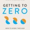 Getting to Zero: How to Work Through Conflict in Your High-Stakes Relationships