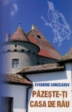 Pazeste-ti casa de rau - Evghenie Goncearov