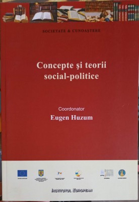 CONCEPTII SI TEORII SOCIAL-POLITICE-EUGEN HUZUM-252412 foto