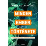 Minden ember [r&ouml;vid] t&ouml;rt&eacute;nete - Adam Rutherford