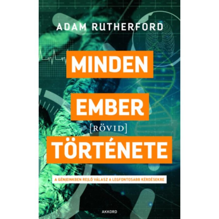Minden ember [r&ouml;vid] t&ouml;rt&eacute;nete - Adam Rutherford