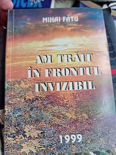 Mihai Fatu - Am trait in frontul invizibil