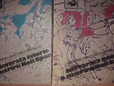 ADEVARATA ISTORIE A CUCERIRII NOII SPANII-Bernal Diaz Delcastillo 2 vol.TD foto