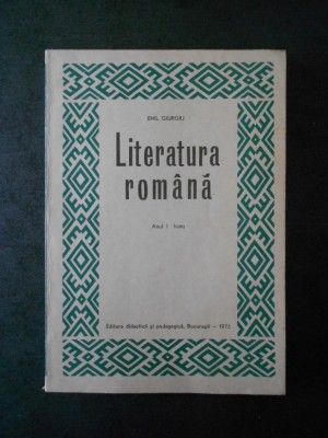 EMIL GIURGIU - LITERATURA ROMANA. ANUL I LICEU (1972) foto