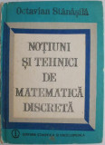 Notiuni si tehnici de matematica discreta &ndash; Octavian Stanasila (coperta putin uzata)