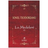 La Medeleni. Vol.1 - Ionel Teodoreanu