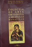 Dorina Sabina Parvulescu - Colectia de arta ortodoxa a Muzeului Banatului (arta religioasa Banat)