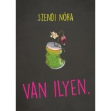 Van ilyen. - Szendi N&oacute;ra
