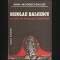 NICOLAE BĂLCESCU, BIOGRAFIE - URME &Icirc;N BRONZUL ISTORIEI HORIA NESTORESCU-BĂLCEȘTI