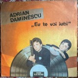 ADRIAN DAMINESCU,,EU TE VOI IUBI&quot;/VINIL ELECTRECORD, ST-EDE 03549/STARE F.BUNA