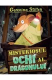 Cumpara ieftin Misteriosul Ochi Al Dragonului, Geronimo Stilton - Editura RAO Books