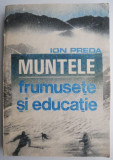 Carte Muntele. Frumusete si educatie &ndash; Ion Preda, Beletristica