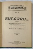 BULGARII ...MEMORIILE UNUI OFITER ROMAN , FOST PRIZONIER IN BULGARIA de PICTORUL C. VLADESCU , 1926