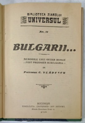 BULGARII ...MEMORIILE UNUI OFITER ROMAN , FOST PRIZONIER IN BULGARIA de PICTORUL C. VLADESCU , 1926 foto
