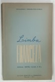 LIMBA FRANCEZA, MANUAL PENTRU CLASA A XI-A de ION DIACONU ... TEODORA POPA FLORIAN, 1964