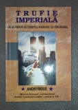 Trufie imperiala * De ce pierde Occidentul razboiul cu terorismul