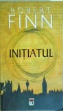 Robert Finn - Initiatul, Rao, Beletristica, 2005, Romana, Brosata, Stare Buna, 442 pagini