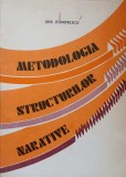 Metodologia Structurilor Narative - Ana Dumitrescu, Editura Didactica si Pedagogica, 1986, Romana, 128 Pagini