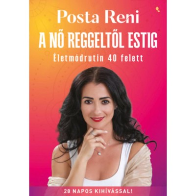 A nő reggeltől estig - &amp;Eacute;letm&amp;oacute;drutin 40 felett - Posta Ren&amp;aacute;ta foto