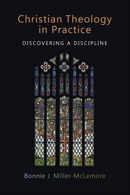Christian Theology in Practice: Discovering a Discipline foto