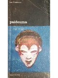 Leo Frobenius - Paideuma (Editia: 1985)