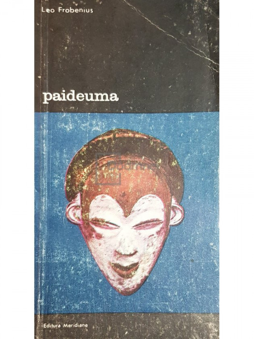 Leo Frobenius - Paideuma (editia 1985)